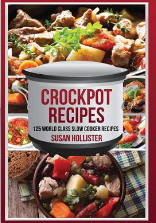 Kniha Crockpot Recipes Susan Hollister