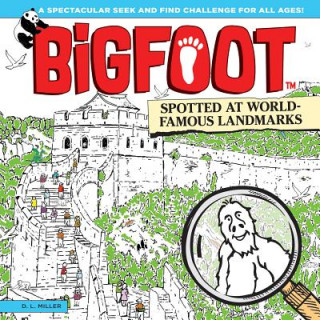 Kniha Bigfoot Spotted at World Famous Landmarks DL Miller