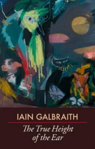 Kniha True Height of the Ear Iain Galbraith