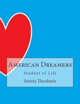 Carte American Dreamers: Student of Life Dr Sotiria Theoharis