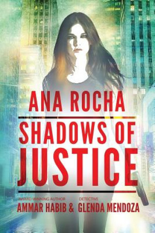 Książka Ana Rocha: Shadows of Justice Ammar Habib