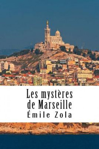 Kniha Les myst?res de Marseille Emile Zola