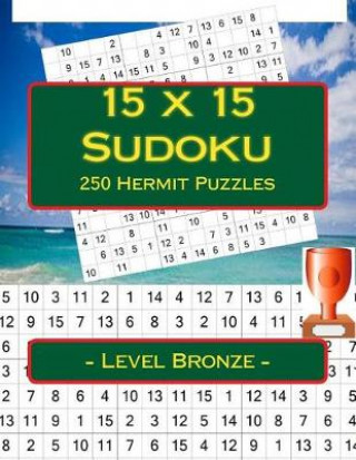 Książka 15 x 15 Sudoku - 250 Hermit Puzzles - Level Bronze: For connoisseurs of Sudoku Andrii Pitenko