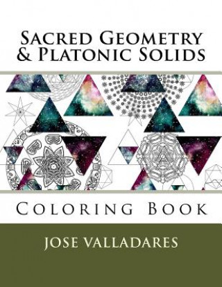 Carte Sacred Geometry & Platonic Solids Coloring Book Jose Valladares
