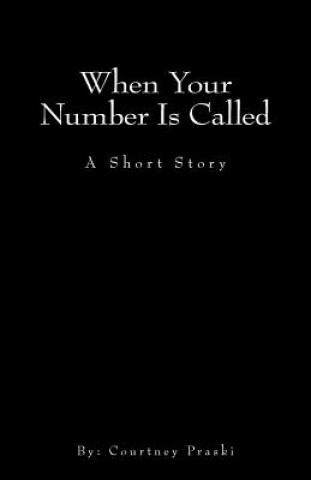 Buch When Your Number Is Called Courtney L Praski