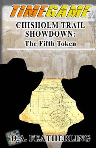 Kniha Chisholm Trail Showdown: The Fifth Token D A Featherling