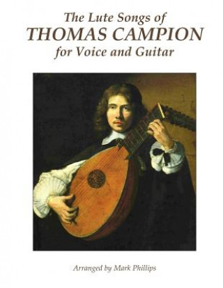 Βιβλίο The Lute Songs of Thomas Campion for Voice and Guitar Thomas Campion