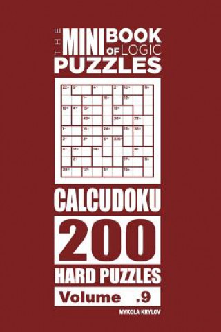 Carte Mini Book of Logic Puzzles - Calcudoku 200 Hard (Volume 9) Mykola Krylov
