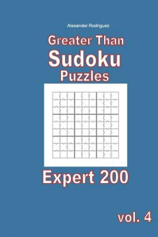 Książka Greater Than Sudoku Puzzles - Expert 200 vol. 4 Alexander Rodriguez