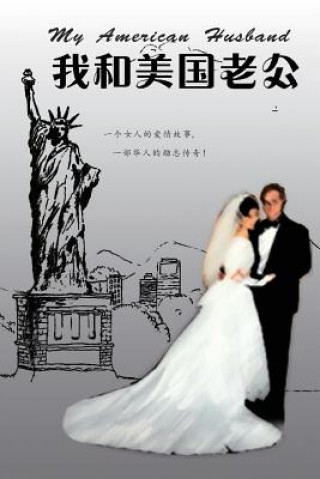 Könyv My American Husband: A Journey from Beijing to Silicon Valley Dr S Sherman S Zhang