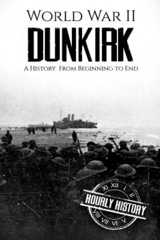 Kniha World War II Dunkirk Hourly History