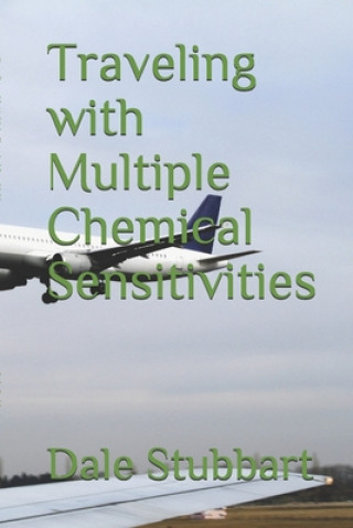 Carte Traveling with Multiple Chemical Sensitivities Dale Stubbart