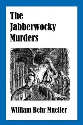 Knjiga The Jabberwocky Murders Willaim Behr Mueller