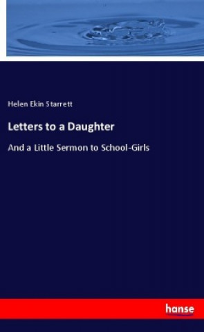 Kniha Letters to a Daughter Helen Ekin Starrett