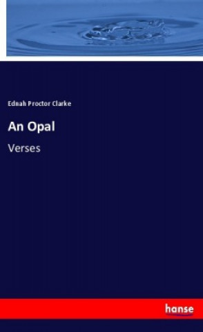 Knjiga An Opal Ednah Proctor Clarke