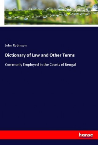 Carte Dictionary of Law and Other Terms John Robinson