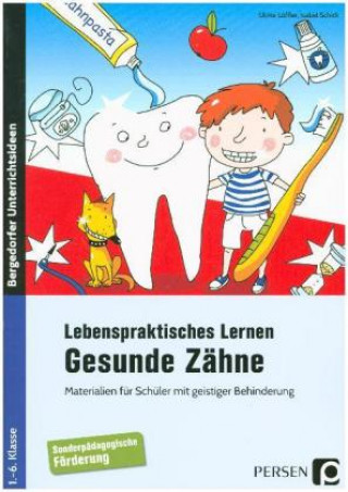 Kniha Lebenspraktisches Lernen: Gesunde Zähne Ulrike Löffler