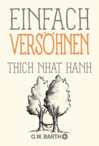 Kniha Einfach versöhnen Nhat Hanh Thich