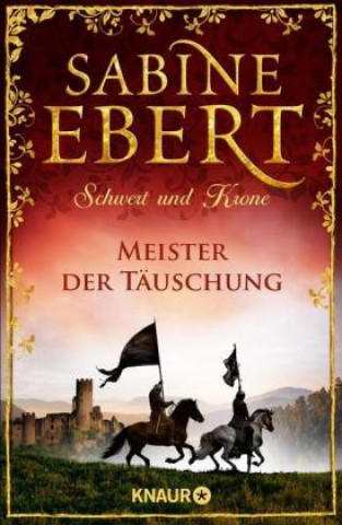 Könyv Schwert und Krone - Meister der Täuschung Sabine Ebert