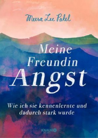 Kniha Meine Freundin Angst Meera Lee Patel