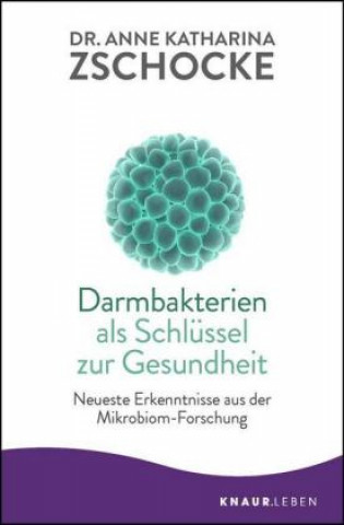 Książka Darmbakterien als Schlüssel zur Gesundheit Anne Katharina Zschocke