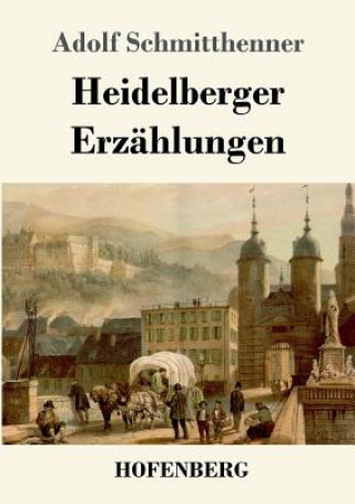 Kniha Heidelberger Erzahlungen Adolf Schmitthenner