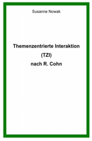 Buch Themenzentrierte Interaktion (TZI) nach R. Cohn Susanne Nowak