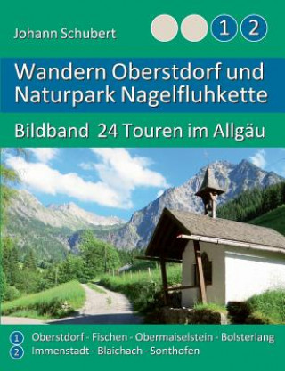 Kniha Wandern Oberstdorf und Naturpark Nagelfluhkette Johann Schubert