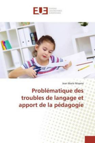 Kniha Problématique des troubles de langage et apport de la pédagogie Jean Marie Ntsama