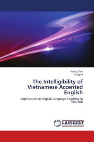 Kniha The Intelligibility of Vietnamese Accented English Huong Tran