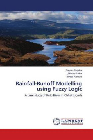 Book Rainfall-Runoff Modelling using Fuzzy Logic Gayam Sujatha