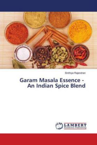 Kniha Garam Masala Essence - An Indian Spice Blend Sinthiya Rajendran