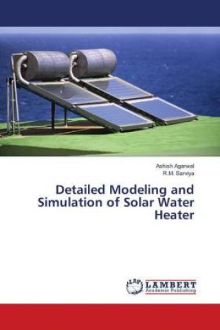 Книга Detailed Modeling and Simulation of Solar Water Heater Ashish Agarwal