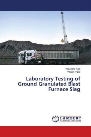 Kniha Laboratory Testing of Ground Granulated Blast Furnace Slag Yogendra Patil