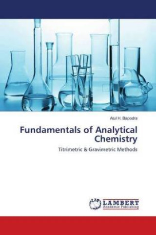 Książka Fundamentals of Analytical Chemistry Atul H. Bapodra