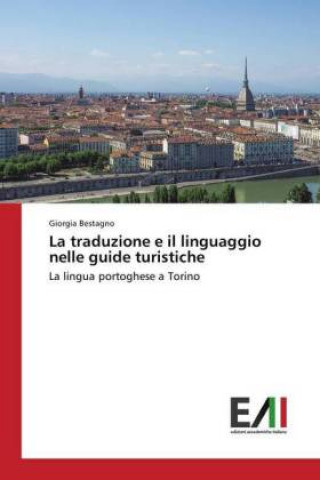 Książka La traduzione e il linguaggio nelle guide turistiche Giorgia Bestagno