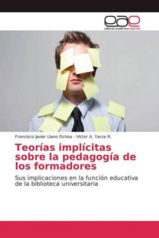 Βιβλίο Teorias implicitas sobre la pedagogia de los formadores Francisco Javier Llano Ochoa