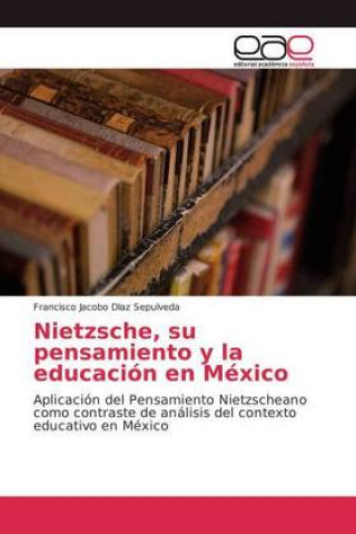 Carte Nietzsche, su pensamiento y la educacion en Mexico Francisco Jacobo DIaz Sepulveda