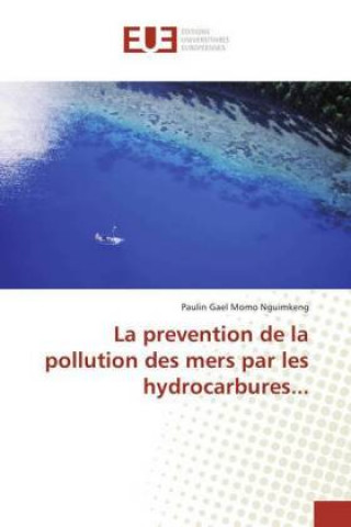 Kniha La prevention de la pollution des mers par les hydrocarbures... Paulin Gael Momo Nguimkeng