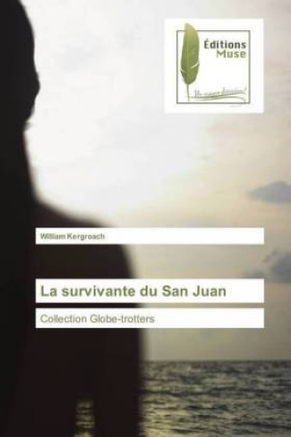 Книга La survivante du San Juan William Kergroach