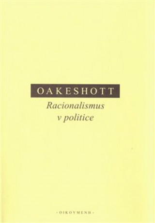 Book Racionalismus v politice Michael Oakeshott