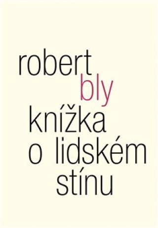 Book Knížka o lidském stínu Robert Bly