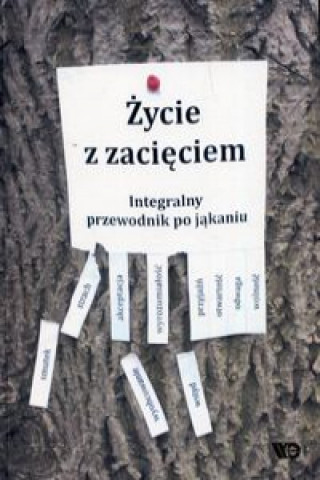 Carte Życie z zacięciem Integralny przewodnik po jąkaniu 