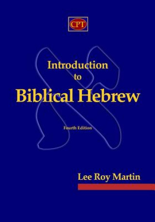 Carte Introduction to Biblical Hebrew Lee Roy Martin