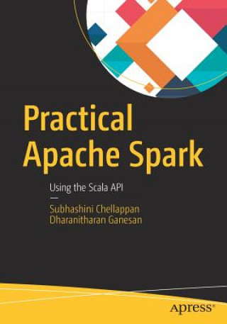 Kniha Practical Apache Spark Subhashini Chellappan