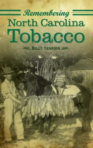 Kniha Remembering North Carolina Tobacco Billy Yeargin