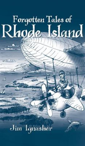Carte Forgotten Tales of Rhode Island Jim Ignasher
