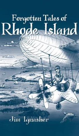 Knjiga Forgotten Tales of Rhode Island Jim Ignasher