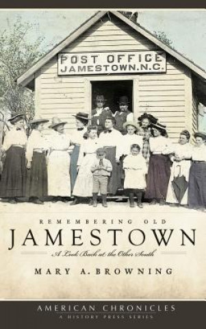 Knjiga Remembering Old Jamestown: A Look Back at the Other South Mary A Browning