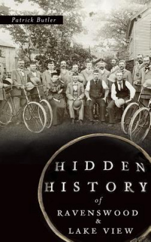 Kniha Hidden History of Ravenswood and Lake View Patrick Butler